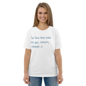 Be like the tide—let go, return, repeat